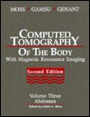 Computed Tomography of the Body: Abdomen, Volume 3 - Albert A. Moss, Harry K. Genant, Gordon Gamsu