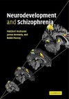 Neurodevelopment and Schizophrenia - Matcheri S. Keshavan, James L. Kennedy, Robin M. Murray