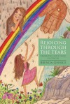 Rejoicing Through the Tears: Embracing God's Hand in Cancer - Brenda George