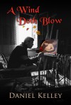 A Wind Doth Blow - Daniel Kelley