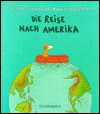 Die Reise nach Amerika - Robert Gernhardt, Philip Waechter