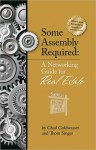 Some Assembly Required_ A Networking Guide for Real Estate - Thom Singer, Chad Goldwasser