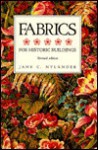 Fabrics For Historic Buildings: A Guide To Selecting Reproduction Fabrics - Jane C. Nylander