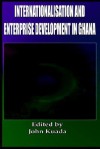 Internationalisation and Enterprise Development in Ghana (Cloth) - John Kuada