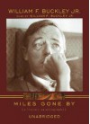 Miles Gone by: A Literary Biography Library Edition - William F. Buckley Jr.