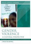 Gender Violence: A Cultural Perspective. Edited by Sally Engle Merry - Sally Engle Merry