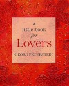 A Little Book for Lovers - Georg Feuerstein