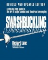 Swashbuckling: A Step-by-Step Guide to the Art of Stage Combat & Theatrical Swordplay - Revised & Updated E - Richard Lane