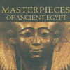 Masterpieces of Ancient Egypt - Nigel Strudwick