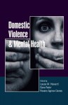 Domestic Violence and Mental Health - Louise Howard, Gene Feder, Roxanne Agnew-Davies