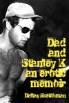 Dad and Stanley K...an erotic memoir (Dad's Gay Diaries) - Dallas Sketchman