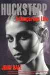 Huckstepp: A Dangerous Life - John Dale