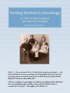 Getting Started In Genealogy: Or, How To Leave A Legacy And Have Fun Doing So - Charles A. Stansfield Jr.