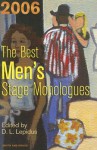 The Best Men's Stage Monologues of 2006 - D.L. Lepidus