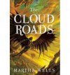 The Cloud Roads - Martha Wells