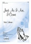 Just as I Am, I Come - Victor C. Johnson