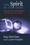 The Spirit in the Gene: Humanity's Proud Illusion and the Laws of Nature (Comstock Book) - Reg Morrison