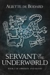 Servant of the Underworld - Aliette de Bodard