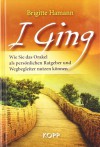 I Ging: Wie Sie das Orakel als persönlichen Ratgeber und Wegbegleiter nutzen können - Brigitte Hamann