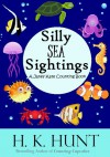 Silly Sea Sightings (A Janey Kate Counting Book Book 2) - H.K. Hunt