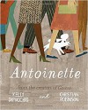 Antoinette (Gaston and Friends) - Kelly DiPucchio, Christian Robinson