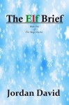 The Elf Brief - Book One of the Magi Charter - Jordan David, John Rich