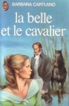 La belle et le cavalier - Barbara Cartland