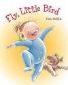 Fly, Little Bird - Tina Burke