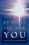 He Did It All for You - Kenneth & Gloria Copeland, Gloria Copeland