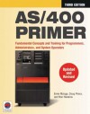 AS/400 Primer - Ernie Malaga, Doug Pence, Ron Hawkins