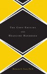 The Copy Editing And Headline Handbook - Barbara Ellis