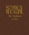 Sudden Wealth... the Workbook and Journal - David Rust, Shane Moore