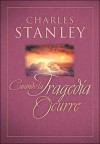 Cuando la Tragedia Ocurre = When Tragedy Strikes - Charles F. Stanley