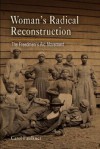 Women's Radical Reconstruction: The Freedmen's Aid Movement - Carol Faulkner