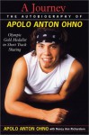 A Journey The Autobiography of Apolo Anton Ohno - Apolo Anton Ohno, Nancy Richardson Fischer