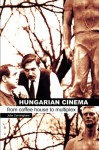 Hungarian Cinema: From Coffee House to Multiplex - John Cunningham