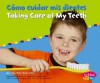 Como Cuidar Mis Dientes/Taking Care of My Teeth - Terri DeGezelle, Terri