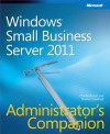 Windows Small Business Server 2011 Administrator's Companion - Sharon Crawford, Charlie Russel