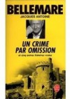 Un crime par omission - Pierre Bellemare