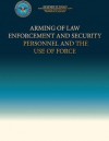 Arming of Law Enforcement and Security Personnel and the Use of Force - Department Of The Navy