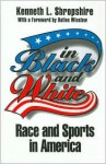 In Black and White: Race and Sports in America - Kenneth Shropshire