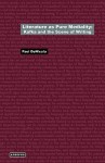 Literature as Pure Mediality: Kafka and the Scene of Writing - Paul Denicola, Wolfgang Schirmacher