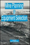 Mine Planning and Equipment Selection - Arvind Singhal