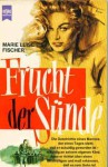 Frucht der Sünde - Marie Louise Fischer