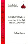 Solzhenitsyn's One Day in the Life of Ivan Denisovich - Robert Porter