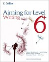 Aiming for Level 6 Writing. Student Book - Christopher Martin, Gareth Calway, Keith West, Robert Francis, Ian Kirby, Caroline Bentley-Davies