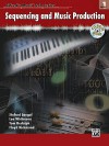 Sequencing and Music Production, Book 1 [With CDROM] - Stefani Langol, Lee Whitmore, Tom Rudolph