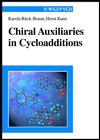 Chiral Auxiliaries in Cycloadditions - Karola Rück-Braun, Horst Kunz