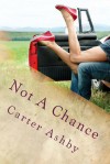 Not A Chance - Carter Ashby