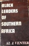 Black Leaders Of Southern Africa - Al J. Venter